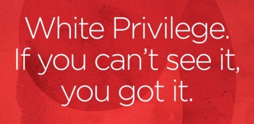 White Privilege. If you can't see it, you got it.