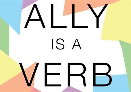 A colorful graphic with the words 'ally is a verb.'