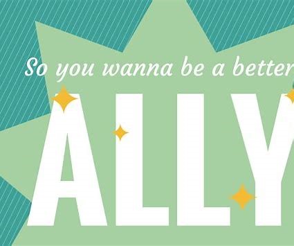 A colorful green and blue graphic showing the words 'so you wanna be a better ally.'