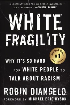 A book cover with the title "white fragility, why it's so hard for white people to talk about racism"