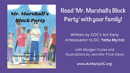 Read Mr. Marshalls Block Party with your Family, written by CDC's Act Early Ambassador to DC: Yetta Myrick
