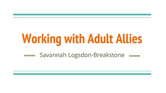 Working With Adult Allies<br />
