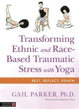 Transforming ethnic and race based traumatic stress with Yoga book cover, illustrated with various yoga poses.