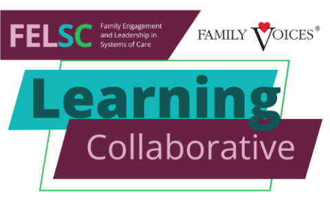 FELSC Learning Collaborative - Family Voices